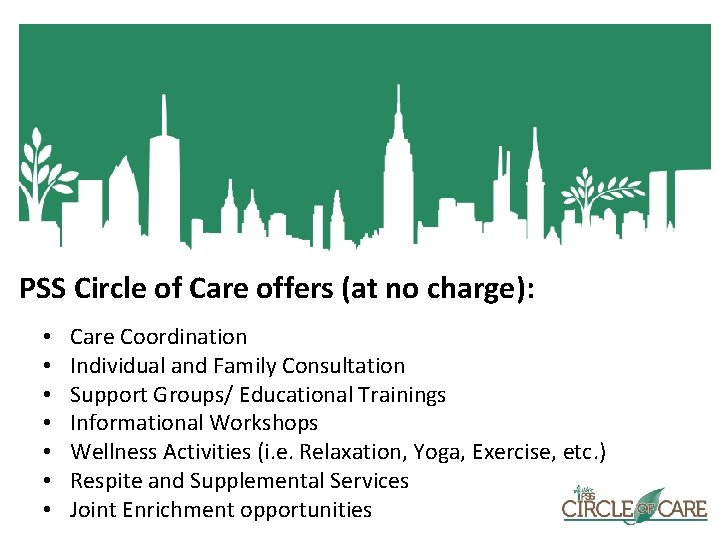 PSS Circle of Care offers (at no charge): • • Care Coordination Individual and