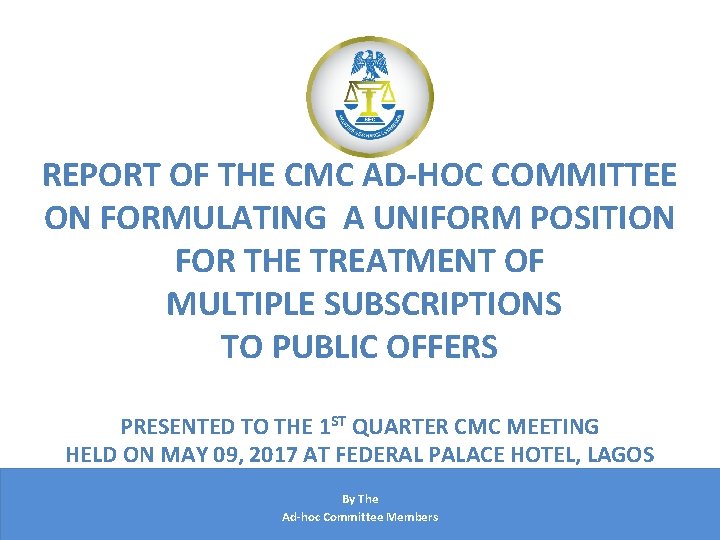 REPORT OF THE CMC AD-HOC COMMITTEE ON FORMULATING A UNIFORM POSITION FOR THE TREATMENT