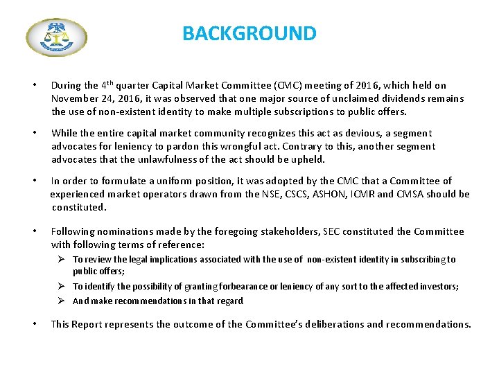 BACKGROUND • • During the 4 th quarter Capital Market Committee (CMC) meeting of