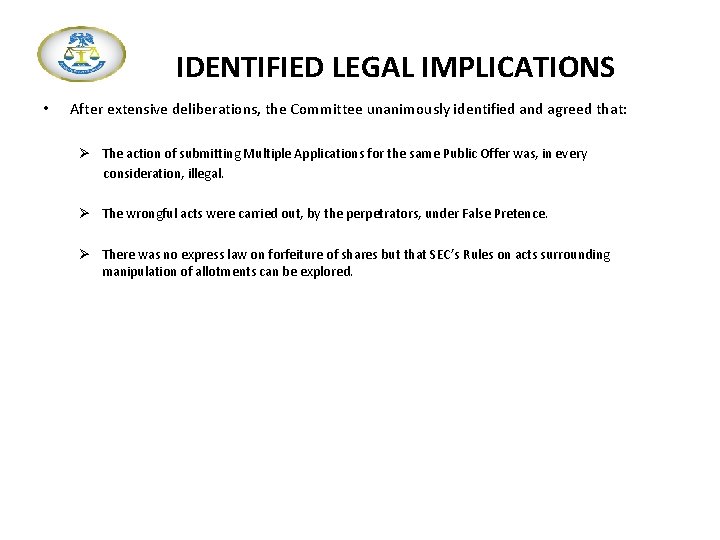 IDENTIFIED LEGAL IMPLICATIONS • After extensive deliberations, the Committee unanimously identified and agreed that: