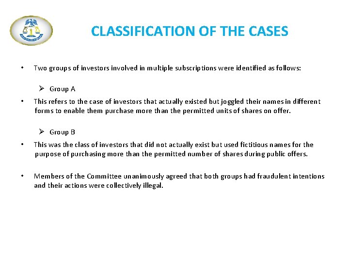 CLASSIFICATION OF THE CASES • Two groups of investors involved in multiple subscriptions were