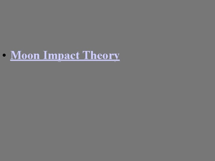  • Moon Impact Theory 