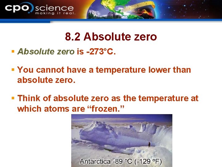 8. 2 Absolute zero § Absolute zero is -273°C. § You cannot have a