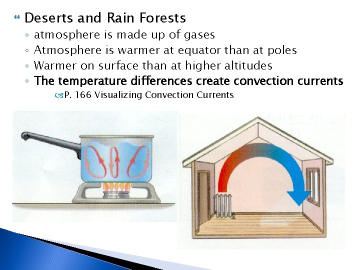  Deserts and Rain Forests ◦ ◦ atmosphere is made up of gases Atmosphere