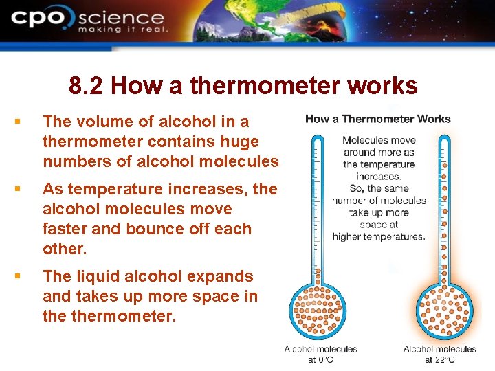 8. 2 How a thermometer works § The volume of alcohol in a thermometer