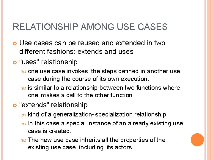 RELATIONSHIP AMONG USE CASES Use cases can be reused and extended in two different