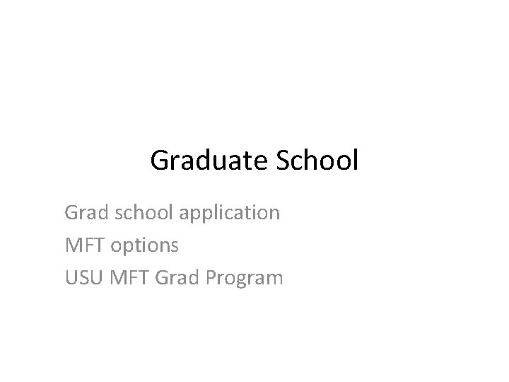 Graduate School Grad school application MFT options USU MFT Grad Program 