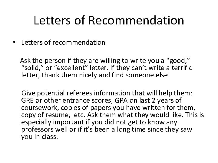 Letters of Recommendation • Letters of recommendation Ask the person if they are willing