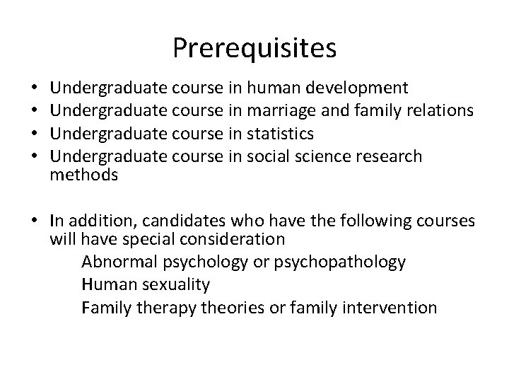 Prerequisites • • Undergraduate course in human development Undergraduate course in marriage and family