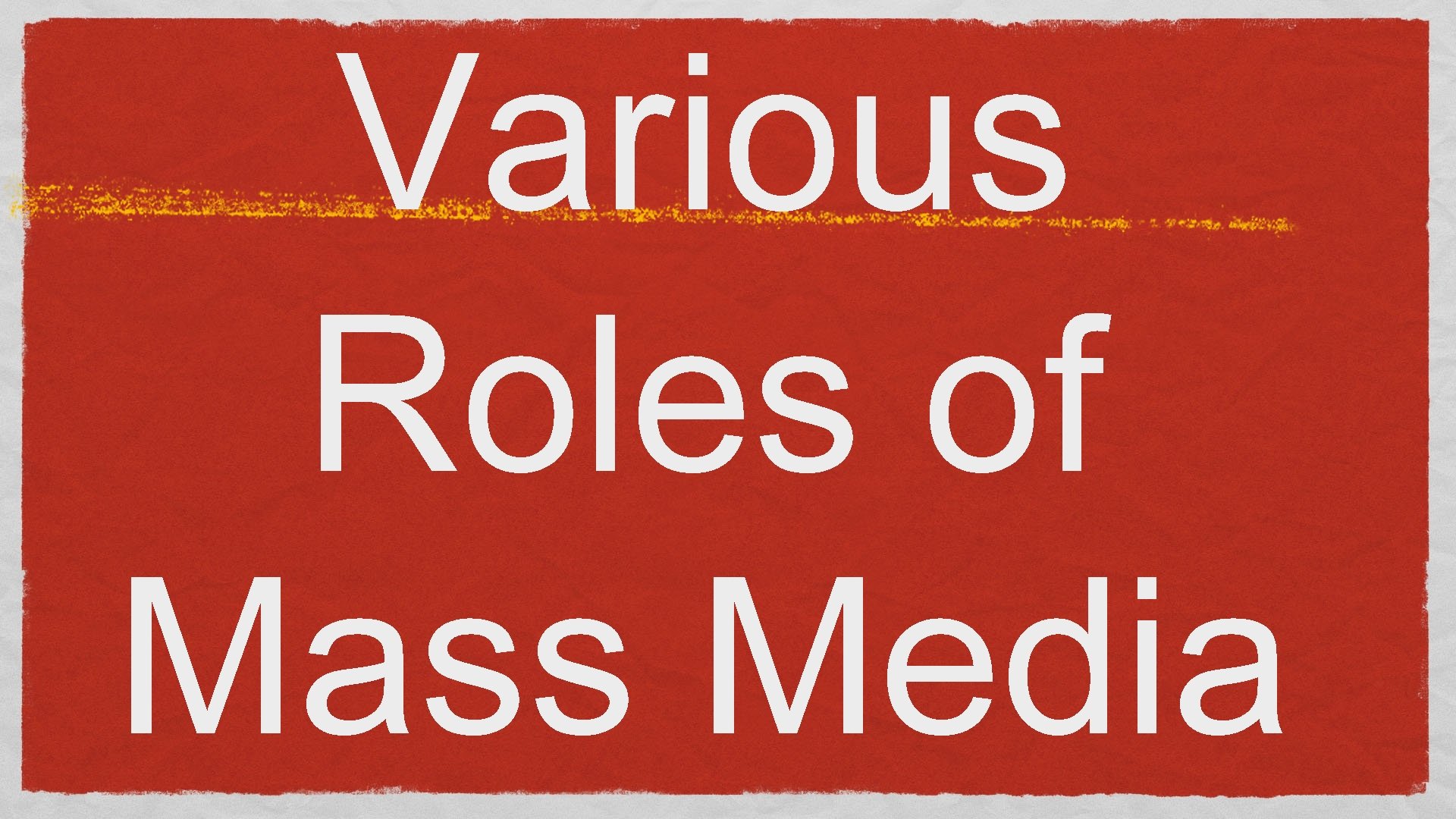 Various Roles of Mass Media 