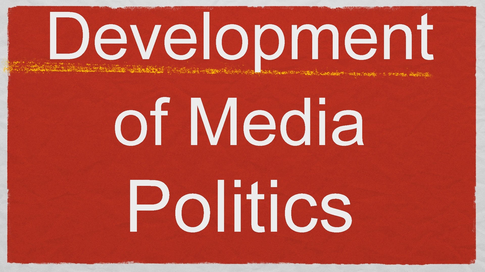 Development of Media Politics 