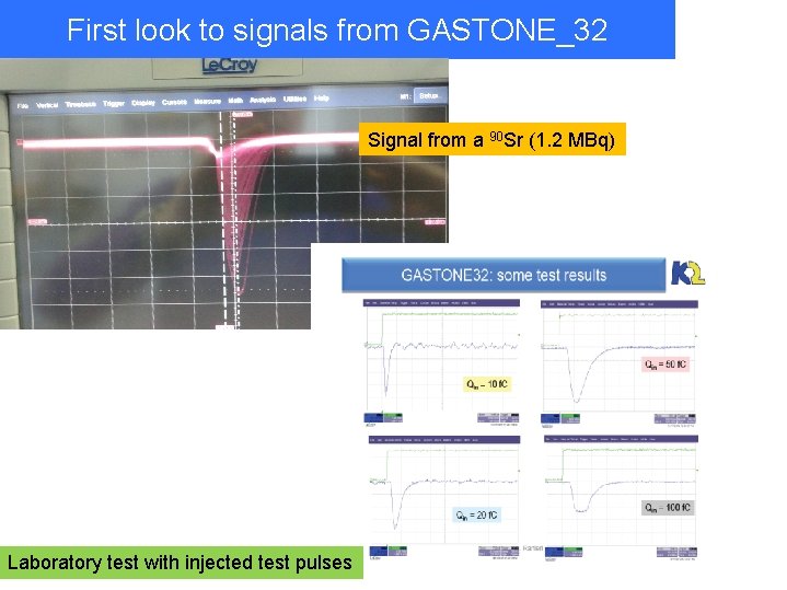 First look to signals from GASTONE_32 Signal from a 90 Sr (1. 2 MBq)