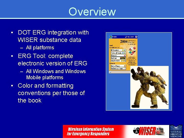 Overview • DOT ERG integration with WISER substance data – All platforms • ERG