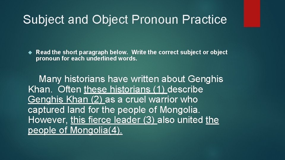 Subject and Object Pronoun Practice Read the short paragraph below. Write the correct subject