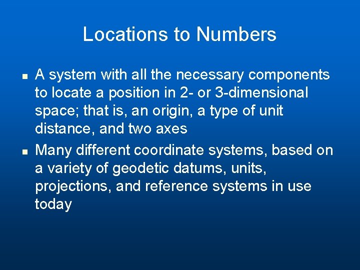 Locations to Numbers n n A system with all the necessary components to locate Locations to Numbers n n A system with all the necessary components to locate
