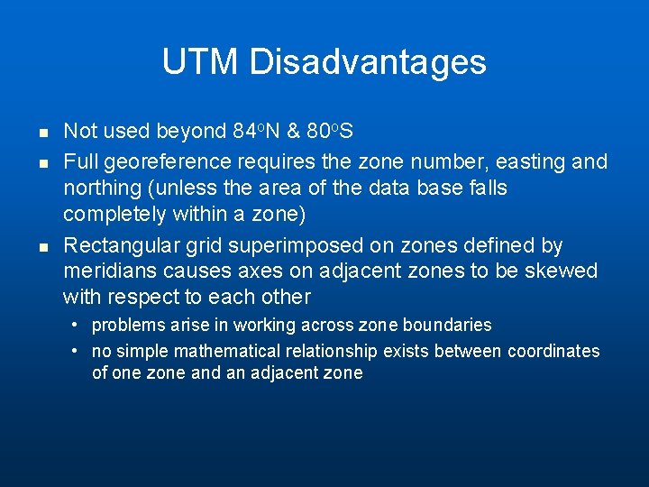 UTM Disadvantages n n n Not used beyond 84 o. N & 80 o. UTM Disadvantages n n n Not used beyond 84 o. N & 80 o.
