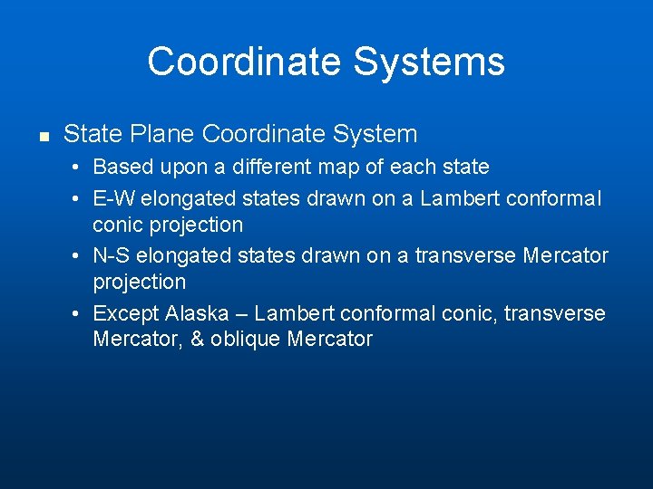 Coordinate Systems n State Plane Coordinate System • Based upon a different map of Coordinate Systems n State Plane Coordinate System • Based upon a different map of