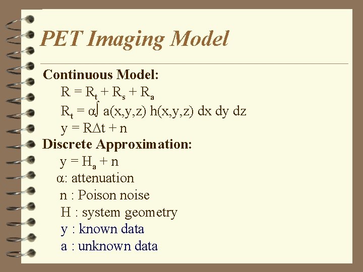 PET Imaging Model Continuous Model: R = Rt + Rs + R a Rt
