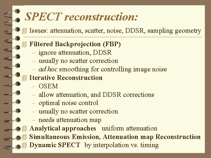 SPECT reconstruction: 4 Issues: attenuation, scatter, noise, DDSR, sampling geometry 4 Filtered Backprojection (FBP)