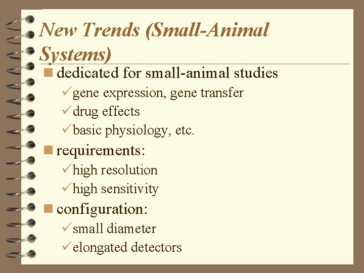 New Trends (Small-Animal Systems) n dedicated for small-animal studies ügene expression, gene transfer üdrug