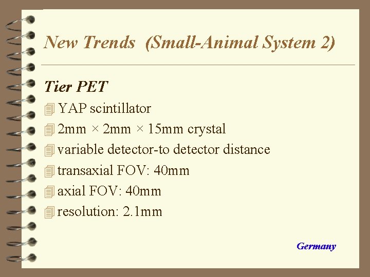 New Trends (Small-Animal System 2) Tier PET 4 YAP scintillator 4 2 mm ×