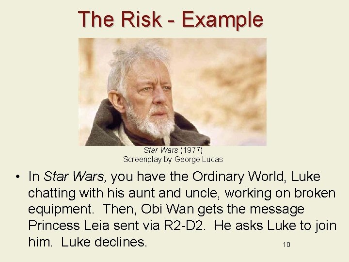 The Risk - Example Star Wars (1977) Screenplay by George Lucas • In Star