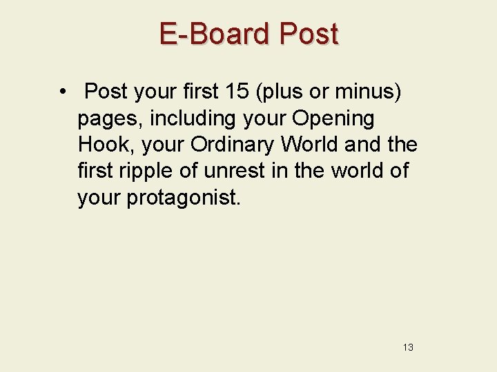 E-Board Post • Post your first 15 (plus or minus) pages, including your Opening