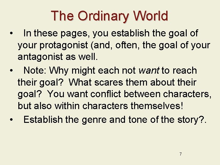 The Ordinary World • In these pages, you establish the goal of your protagonist