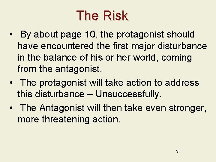 The Risk • By about page 10, the protagonist should have encountered the first