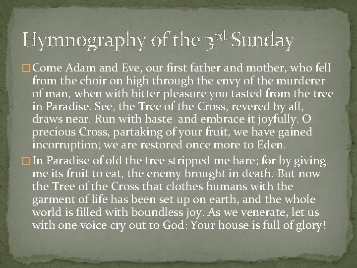 Hymnography of the 3 rd Sunday � Come Adam and Eve, our first father