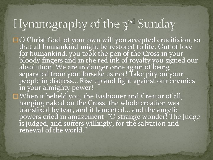 Hymnography of the 3 rd Sunday � O Christ God, of your own will