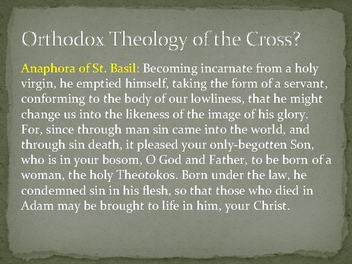 Orthodox Theology of the Cross? Anaphora of St. Basil: Becoming incarnate from a holy