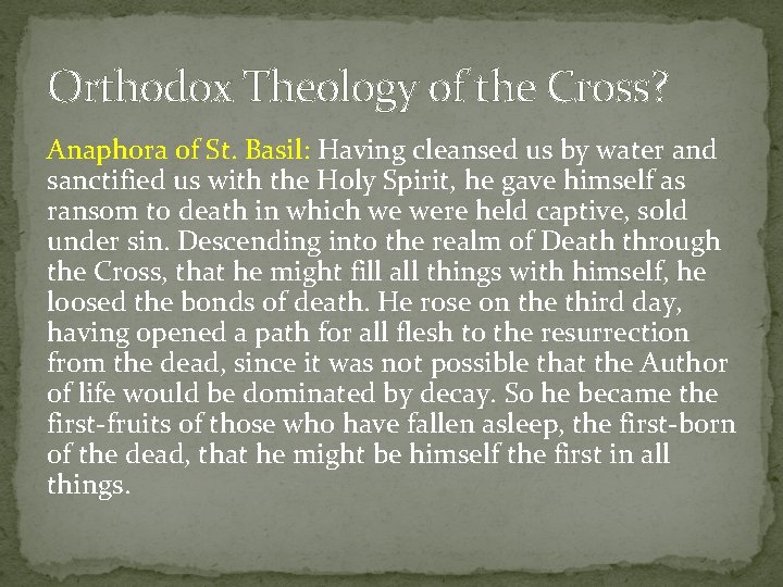 Orthodox Theology of the Cross? Anaphora of St. Basil: Having cleansed us by water