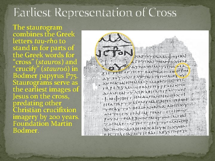 Earliest Representation of Cross The staurogram combines the Greek letters tau-rho to stand in