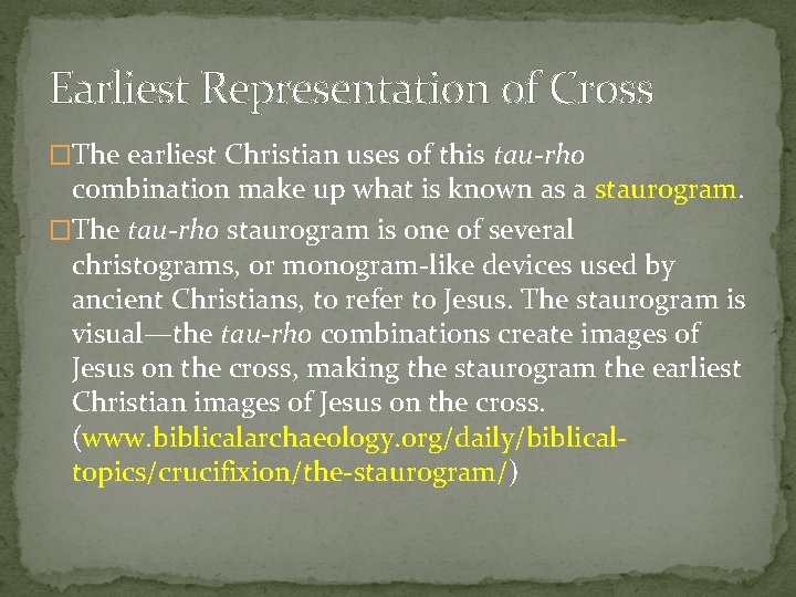 Earliest Representation of Cross �The earliest Christian uses of this tau-rho combination make up