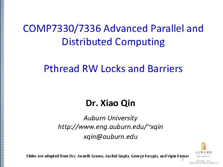 COMP 7330/7336 Advanced Parallel and Distributed Computing Pthread RW Locks and Barriers Dr. Xiao
