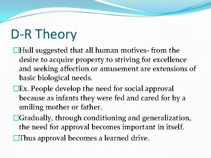 D-R Theory �Hull suggested that all human motives- from the desire to acquire property D-R Theory �Hull suggested that all human motives- from the desire to acquire property
