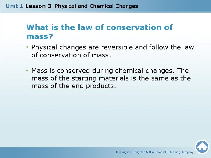 Unit 1 Lesson 3 Physical and Chemical Changes What is the law of conservation