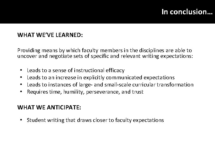 In conclusion… WHAT WE’VE LEARNED: Providing means by which faculty members in the disciplines