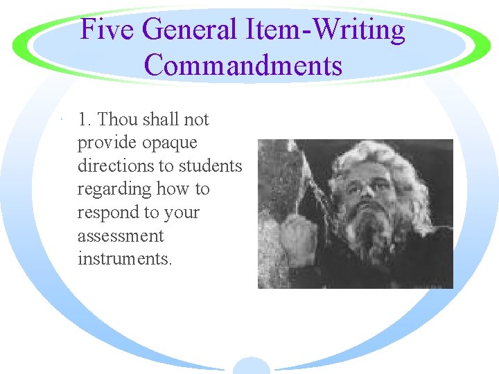 Five General Item-Writing Commandments · 1. Thou shall not provide opaque directions to students
