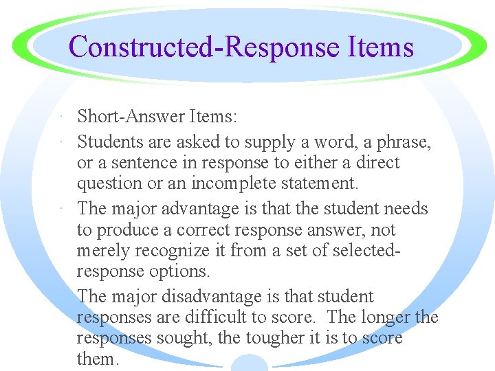 Constructed-Response Items · Short-Answer Items: · Students are asked to supply a word, a