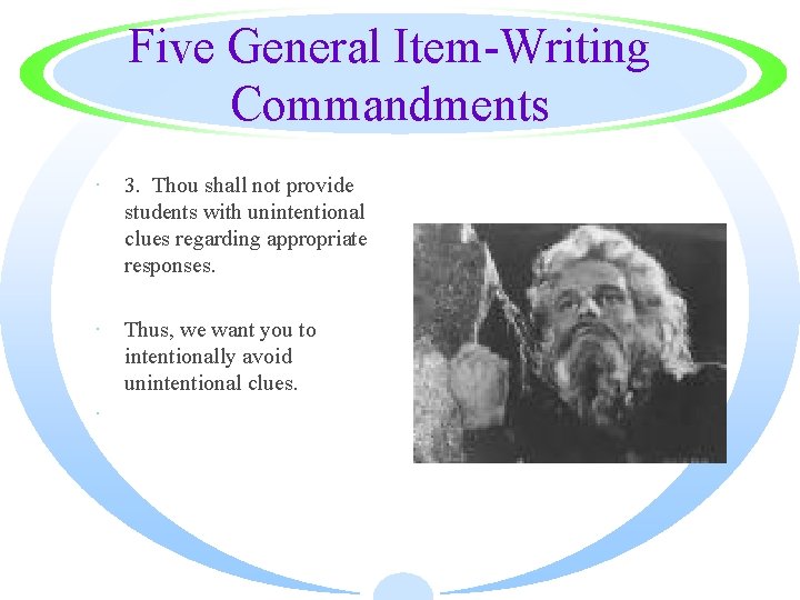 Five General Item-Writing Commandments · 3. Thou shall not provide students with unintentional clues