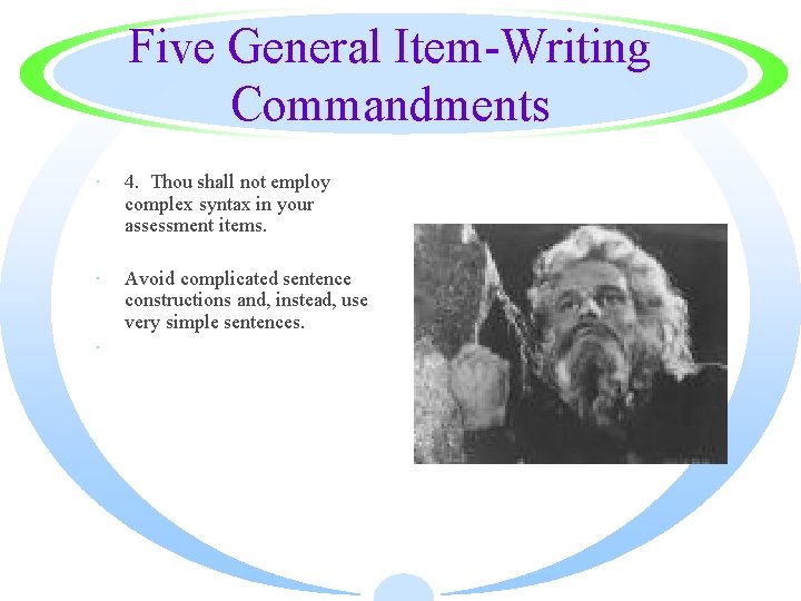 Five General Item-Writing Commandments · 4. Thou shall not employ complex syntax in your