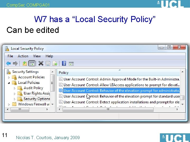 Comp. Sec COMPGA 01 W 7 has a “Local Security Policy” Can be edited