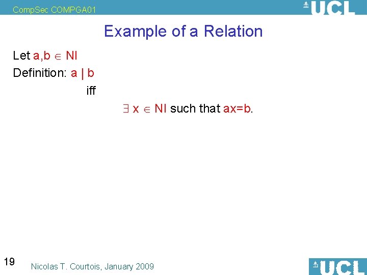 Comp. Sec COMPGA 01 Example of a Relation Let a, b NI Definition: a