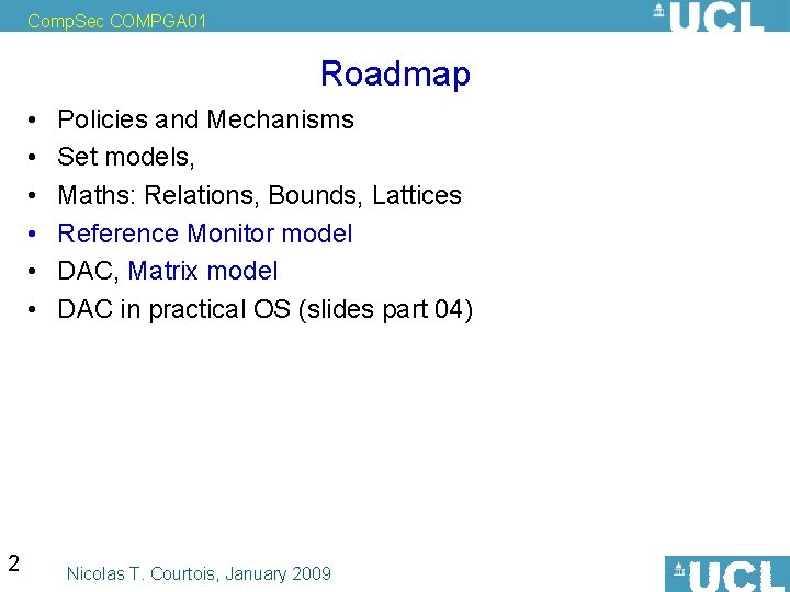 Comp. Sec COMPGA 01 Roadmap • • • 2 Policies and Mechanisms Set models,