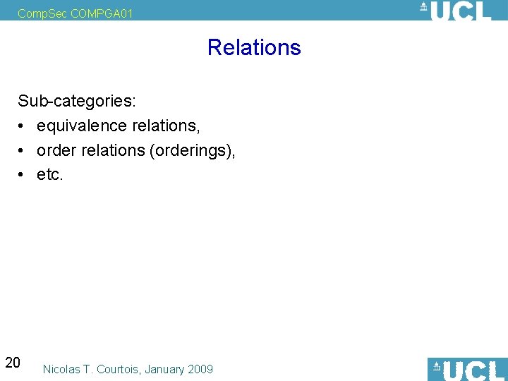 Comp. Sec COMPGA 01 Relations Sub-categories: • equivalence relations, • order relations (orderings), •