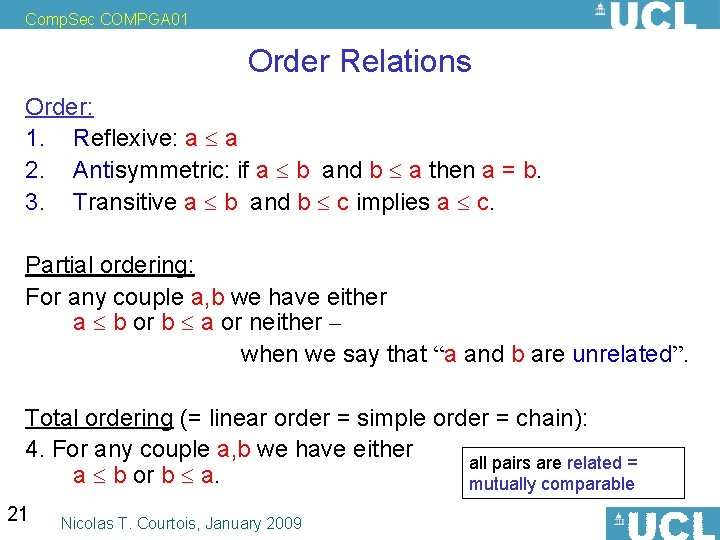 Comp. Sec COMPGA 01 Order Relations Order: 1. Reflexive: a a 2. Antisymmetric: if