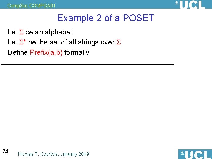 Comp. Sec COMPGA 01 Example 2 of a POSET Let be an alphabet Let