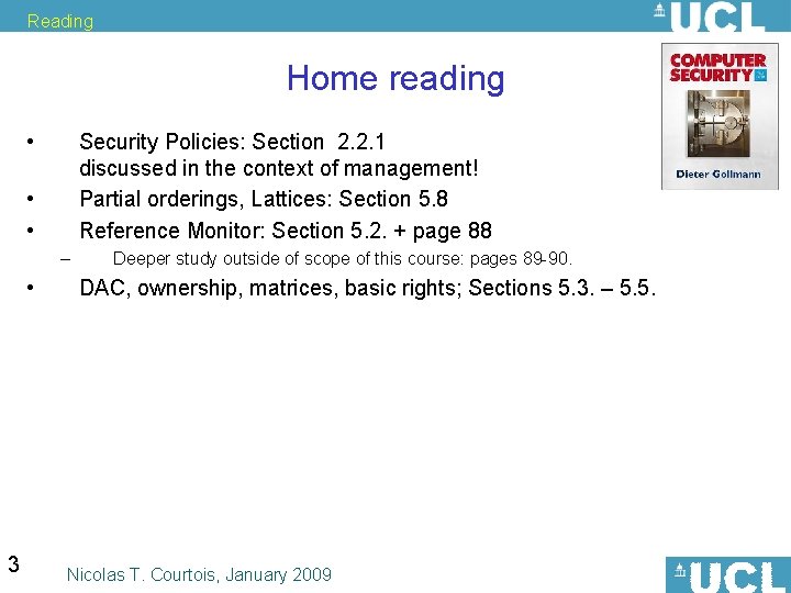 Reading Home reading • Security Policies: Section 2. 2. 1 discussed in the context